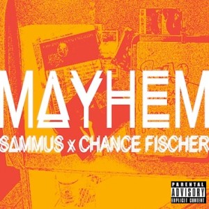 MAYHEM | CHANCE | PARENTAL ADVISORY